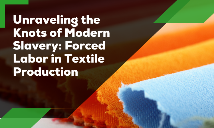 Forced Labor in Textiles Production