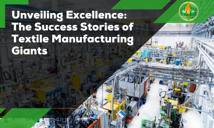 The Success Stories of Textile Manufacturing Giants