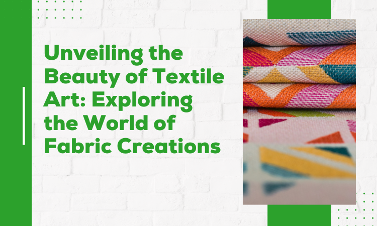 Exploring the World of Fabric Creations