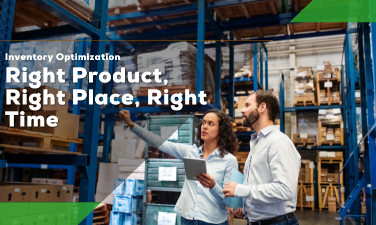 Inventory Optimization: Right Product, Right Place, Right Time
