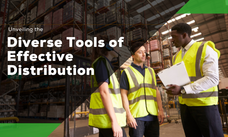 The Diverse Tools of Effective Distribution